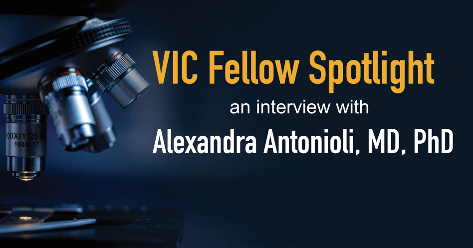 VIC Fellows Spotlight: Alexandra Antonioli, MD, PhD