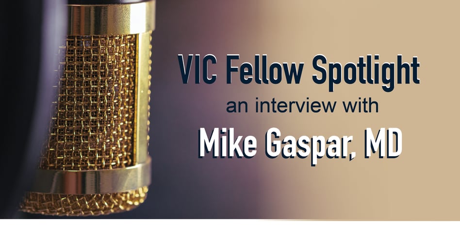 VIC Fellows Spotlight: Michael Gaspar, MD